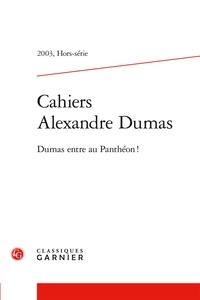 Claude Schopp et  Collectif - Cahiers Alexandre Dumas - Hors-série Dumas entre au Panthéon !.