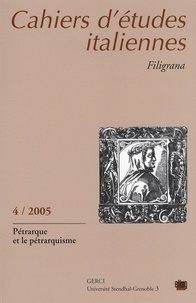 Maria-Cristina Panzera et Johannes Bartuschat - Cahiers d'études italiennes N° 4/2005 : Pétrarque et le pétrarquisme.