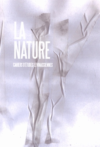 Gilles Hanus et Carine Brenner - Cahiers d'Etudes Lévinassiennes N° 12 : La nature.