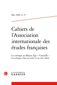 Le comique au Moyen Age ; Corneille ; La critique d'art au XIXe et au XXe siècle
