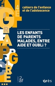 Jean-Marc Bouville - Cahiers de l'enfance et de l'adolescence N° 4 : Les enfants des parents malades, entre aide et oubli ?.