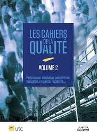 Lexitis - Cahiers de la qualité - Tome 2, Performance, adaptation, compétitivité, évaluation, efficience, recherche..