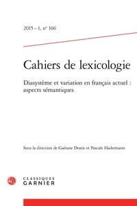  Classiques Garnier - Cahiers de lexicologie N° 106, 2015-1 : .