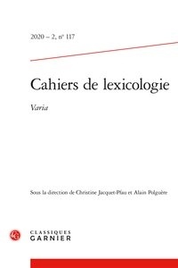  Classiques Garnier - Cahiers de lexicologie N° 117, 2020-2 : .
