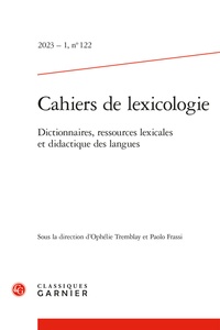 Ophélie Tremblay et Paolo Frassi - Cahiers de lexicologie N° 122 2023-1 : Dictionnaires, ressources lexicales et didactique des langues.