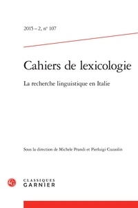  Classiques Garnier - Cahiers de lexicologie N°2015-2, n° 107 : .