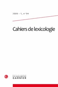 Cahiers de lexicologie N° 94, 2009-1