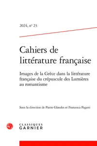 Images de la Grèce dans la littérature française du crépuscule des Lumières au romantisme