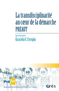 Graciela-C Crespin - Cahiers de Préault N° 19 : La transdisciplinarité au coeur de la demarche Préaut.