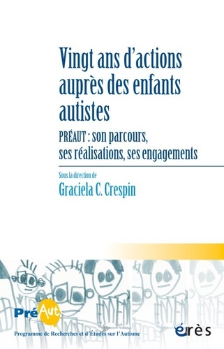 Cahiers de PREAUT N° 16 Vingt ans d'action auprès des enfants autistes. PREAUT : son parcours, ses réalisations, ses engagements