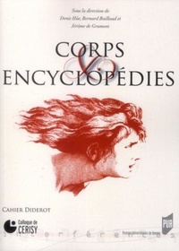 Denis Hüe et Bernard Baillaud - Cahiers Diderot N° 14 : Corps et encyclopédies - Actes du colloques de Cerisy, 10-14 septembre 2008.