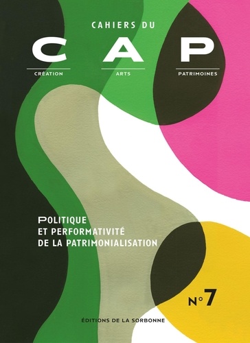 Cahiers du CAP N° 7 Politique et performativité de la patrimonialisation