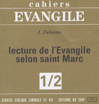 Jean Delorme - Cahiers Evangile N° 1/2 : Lecture de l'Evangile selon saint Marc.