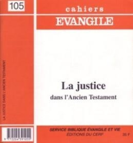 Gérard Verkindère - Cahiers Evangile N° 105 : La justice dans l'Ancien Testament.