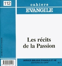 Simon Légasse - Cahiers Evangile N° 112 : Les récits de la Passion.
