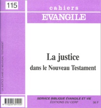 Pierre Debergé - Cahiers Evangile N° 115 : La justice dans le Nouveau Testament.