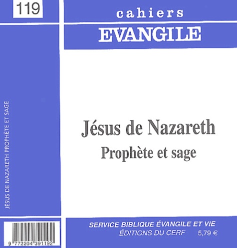 Jean-Pierre Lémonon - Cahiers Evangile N° 119 : Jésus de Nazareth, prophète et sage.