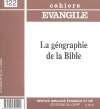 Olivier Artus - Cahiers Evangile N° 122 : La géographie de la Bible.