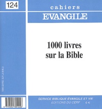  Collectif Cahiers évangiles - Cahiers Evangile N° 124 : 1000 livres sur la Bible.