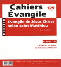 Claude Tassin - Cahiers Evangile N° 129 Septembre 200 : Evangile de Jésus Christ selon saint Matthieu.