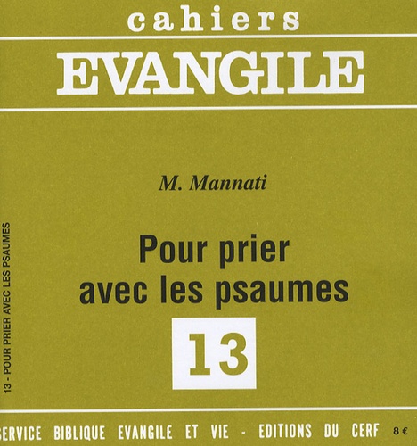 M Mannati - Cahiers Evangile N° 13 : Pour prier avec les psaumes.