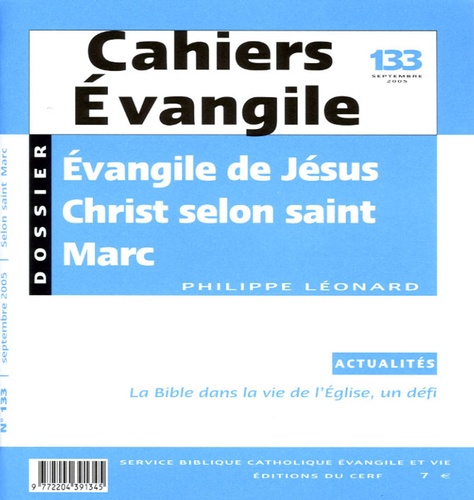 Philippe Léonard - Cahiers Evangile N° 133, Septembre 20 : Evangile de Jésus Christ selon saint Marc.