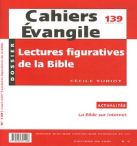 Cécile Turiot - Cahiers Evangile N° 139, Mars 2007 : Lectures figuratives de la Bible.