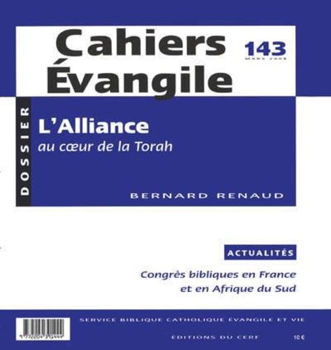 Bernard Renaud - Cahiers Evangile N° 143, Mars 2008 : L'alliance au coeur de la Torah.