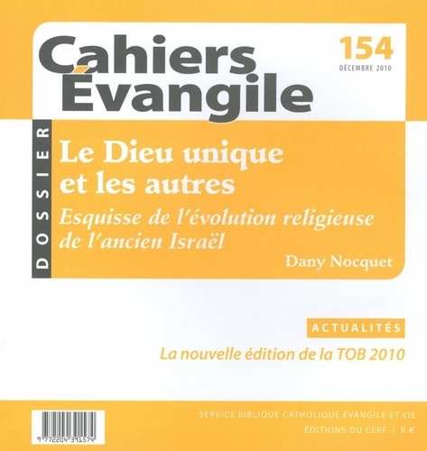 Gérard Billon et Dominique Morin - Cahiers Evangile N° 154, Décembre 201 : Le Dieu unique et les autres.
