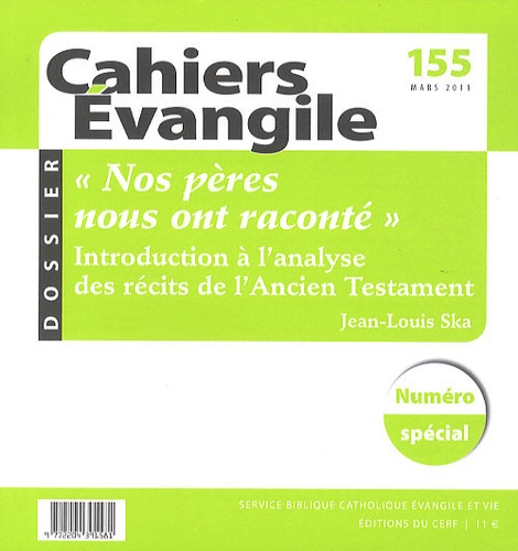 Jean-Louis Ska - Cahiers Evangile N° 155, mars 2011 : Nos pères nous ont raconté.
