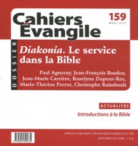 Paul Agneray et Jean-François Baudoz - Cahiers Evangile N° 159 Mars 2012 : Diakonia - Le service dans la Bible.