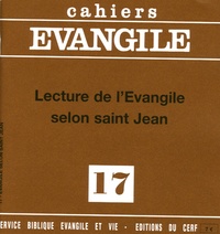 Annie Jaubert - Cahiers Evangile N° 17 : Lecture de l'Evangile selon saint Jean.