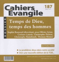 Sophie Ramond et Francis Bonnéric - Cahiers Evangile N° 187, mars 2019 : Temps de Dieu, temps des hommes.