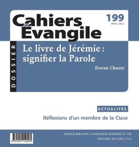 Erwan Chauty - Cahiers Evangile N° 199 : Le livre de Jérémie - Signifier la parole.