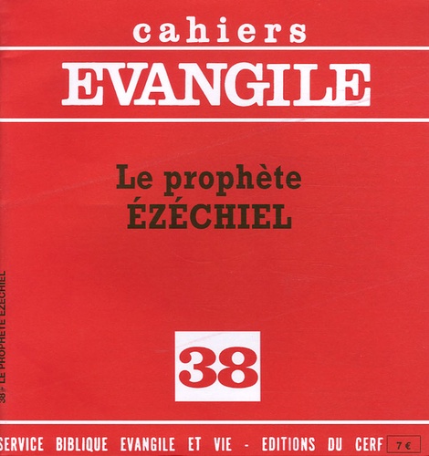 Jésus-Maria Asurmendi - Cahiers Evangile N° 38 : Le prophète Ezéchiel.