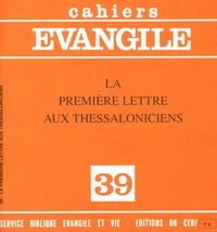 Michel Trimaille - Cahiers Evangile N° 39 : La première lettre aux Thessaloniciens.