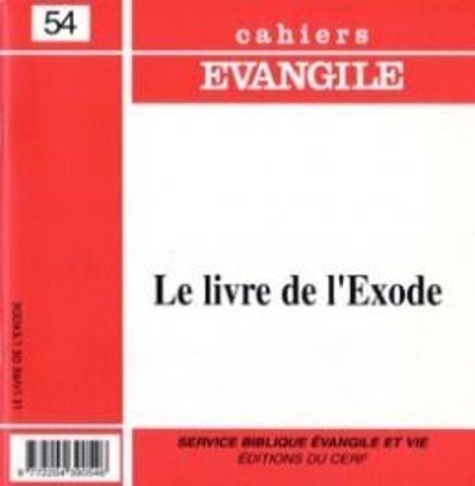 Claude Wiéner - Cahiers Evangile N° 54 : Le livre de l'Exode.