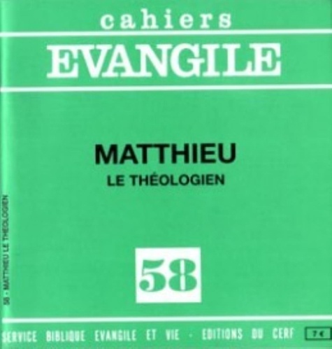 Jean Zumstein - Cahiers Evangile N° 58 : Matthieu, le théologien.