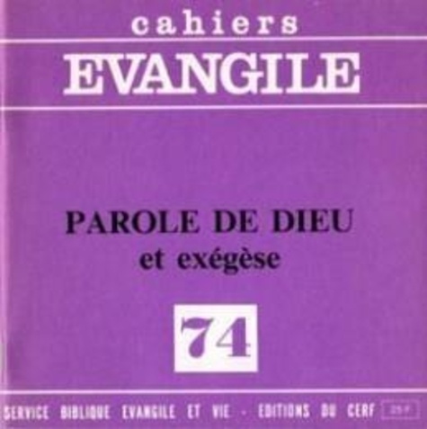  Éditions du Cerf - Cahiers Evangile N° 74 : Parole de Dieu et exégèse.