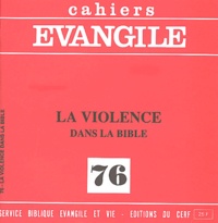 Denis Vasse et Paul Beauchamp - Cahiers Evangile N° 76 : La violence dans la Bible.