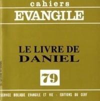 Pierre Grelot - Cahiers Evangile N° 79 : Le livre de Daniel.