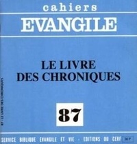 Philippe Abadie - Cahiers Evangile N° 87 : Le livre des Chroniques.