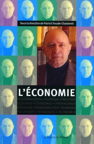 Patrick Troude-Chastenet - Cahiers Jacques Ellul N° 3 : L'économie.