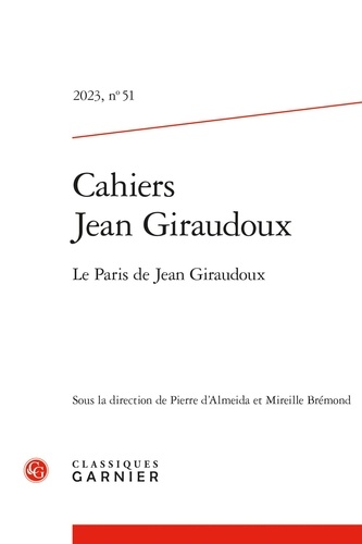Cahiers Jean Giraudoux N° 51/2023 Le Paris de Jean Giraudoux