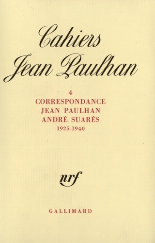 Jean Paulhan et André Suarès - Cahiers Jean Paulhan N° 4 : Correspondance (1925-1940).