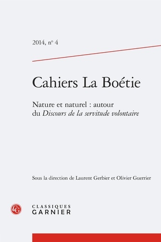 Cahiers La Boétie N° 4/2014 Nature et naturel : autour du Discours de la servitude volontaire
