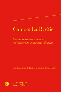Laurent Gerbier et Olivier Guerrier - Cahiers la boétie - Nature et naturel : autour du discours de la servitude volontaire.