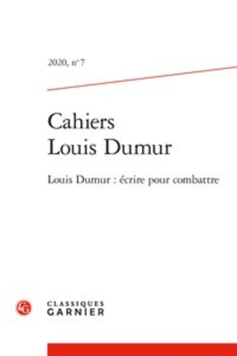 Cahiers Louis Dumur N° 7, 2020 Ecrire pour combattre