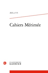  Classiques Garnier - Cahiers Mérimée N° 15/2023 : Varia.