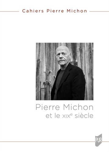 Cahiers Pierre Michon N° 1/2023 Pierre Michon et le XIXe siècle
